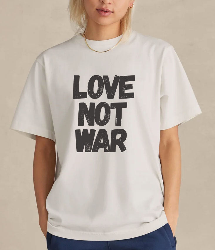 'Love Not War'  100% Ring Spun Cotton T-Shirt - Natural